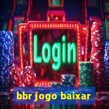 bbr jogo baixar